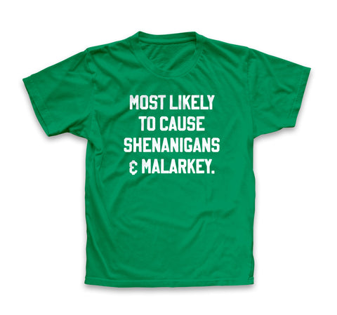 Most Likely To Cause Shenanigans. . .